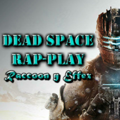 RAP-PLAY - Dead Space / Raccoon - ZRAP(Ft - EFFEX)