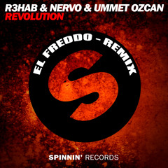 R3HAB & NERVO & UMMET OZCAN - Revolution (El Freddo Remix) [FREE DOWNLOAD]