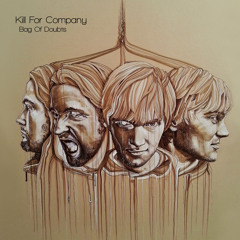 KILL FOR COMPANY - Bag Of Doubts