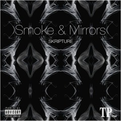 Smoke & Mirrors - @SkriptureSpeaks