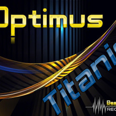 Optimus - "Titanic" Also Forthcoming on Bestbeatrecords
