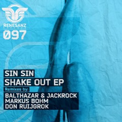 Sin Sin - Shake Out (Preview) - - - OUT NOW - - -