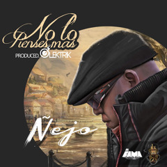 Ñejo - "No Lo Pienses Mas" (Produced by Elektrik)