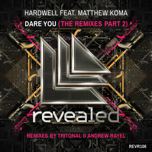 Hardwell - Dare You feat Matthew Koma (Tritonal Remix)