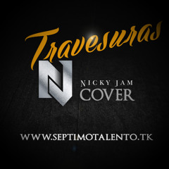 TRAVESURAS - Septimo Talento (Cover Nicky Jam) Www.septimotalento.tk