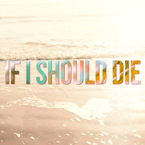 If I Should Die