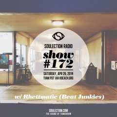 Soulection Radio Show #172 w/ Rhettmatic (Beat Junkies)