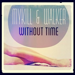 MyKill & Walker - Without Time