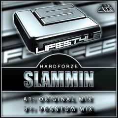 [LIFESTYLE017] Slammin (Phantom Mix) - Hardforze