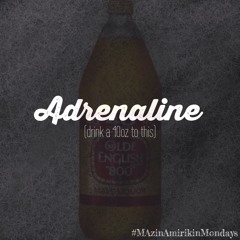 MAzin Amirikin Mondays: Adrenaline