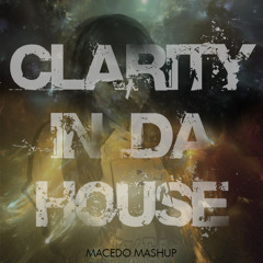 Clarity (Tiesto Remix) & In da House (Macedo Mashup)