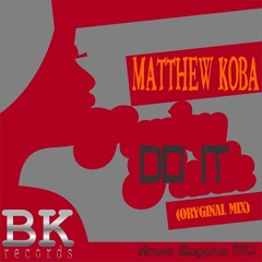 Matthew Koba - Do It (Original Mix)