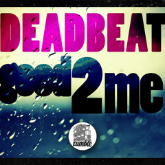 Deadbeat UK - Good 2 Me [Royal-T Butterz Show Clip] [FORTHCOMING TUM008]
