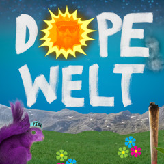 #dopewelt