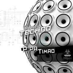 Banging Techno sets 079 >> P!PA // Timao