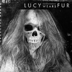 Lucy - Quake Matthews Ft. Geeter (Prod Chris Noxx)