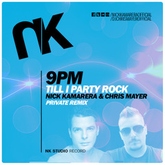 Till I Party Rock (Nick Kamarera & Chris Mayer private remix)