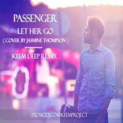 Passenger - Let Her Go ( cover by Jasmine Thompson ) ( KEEM REMIX )