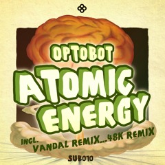Optobot - Atomic Energy - OUT ON BEATPORT