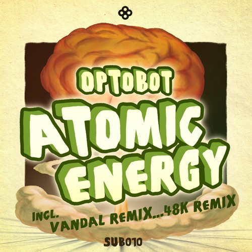 Optobot - Atomic Energy - OUT ON BEATPORT