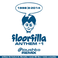 floorfilla - anthem #1 (a.loushko remix / full version)