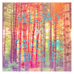 Reload X Save The World