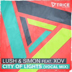 Lush & Simon feat. XOV - City Of Lights (Vocal Mix) OUT NOW!