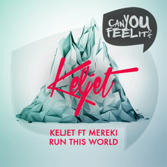 Keljet ft Mereki - Run This World (Original Mix)