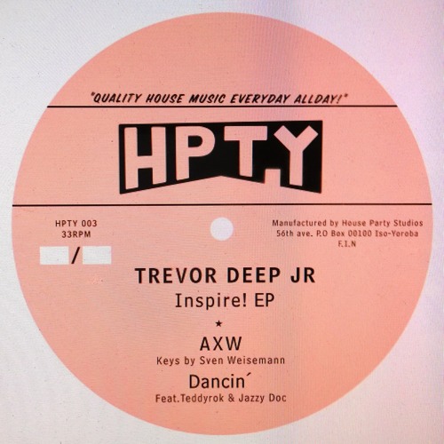 Trevor Deep Jr. - Inspire! EP. (HPTY003) "Snippets" - VINYL IN MAY 2014