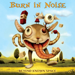 Burn in Noise Album - Beyond Known Space - MIX
