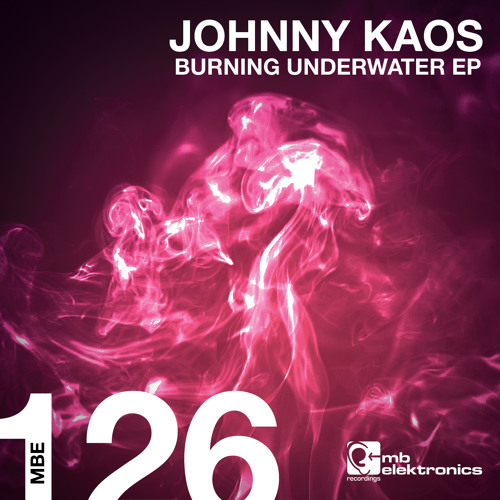 Johnny Kaos - Burning Underwater (Original Mix)