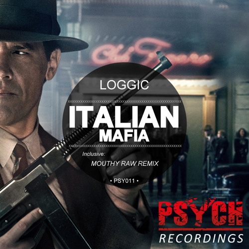 Loggic - Italian Mafia (EP) Including: Mouthy Raw Remix