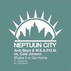 Cole Jonson, Anti-Slam & W.E.A.P.O.N. - Shake It or Go Home (Duca Remix)