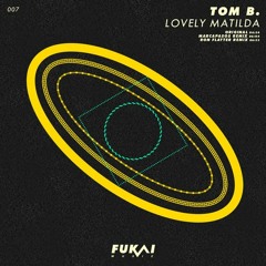 Tom B. - Lovely Matilda (Original Mix)