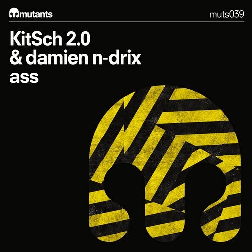 KitSch 2.0 & Damien N-Drix - Ass (Original Mix) [MUTANTS RECORDS]
