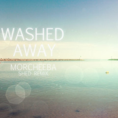 MORCHEEBA - Washed away  (SHED Remix)