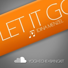 YOGI - Let It Go (8 Bahasa) w/ Eche & Bangkit