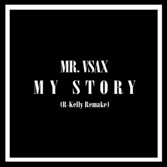 Mr. V-Sax - My Story (R Kelly Remake)