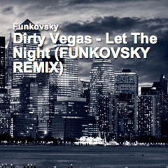 Let The Night (Funkovsky remix) *Free Download*