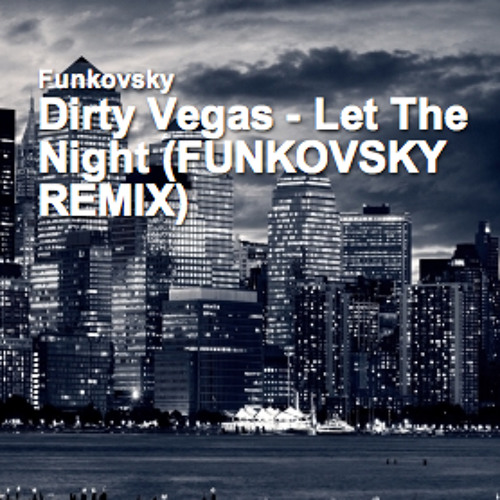 Let The Night (Funkovsky remix) *Free Download*