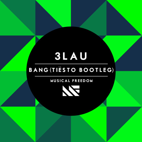 3LAU - Bang (Tiësto Bootleg) [OUT NOW]