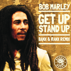 Stream Bob Marley - Get Up Stand Up (BANX & RANX REMIX