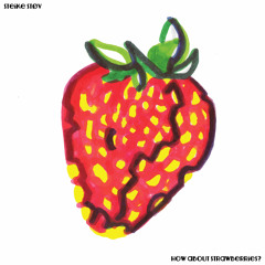 Steike Støv // How About Strawberries?