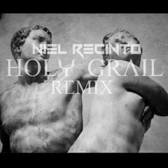 Holy Grail (Niel Recinto Remix)