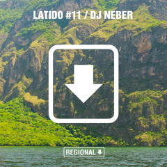 Latido Regional #11 (DJ Neber)