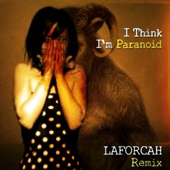 Garbage - I Think I'm Paranoid (LAFORCAH Remix) - FREE DOWNLOAD
