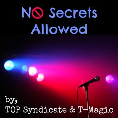 No Secrets Allowed Ft TOP Syndicate