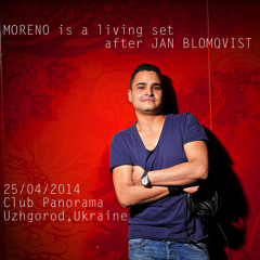 MORENO Live Set After JAN BLOMQVIST  @Club Panorama 25/04/2014 Uzhgorod,Ukraine FREE DOWNLOAD
