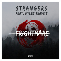 Strangers feat. Myles Travitz - Frightmare (Original Mix) [Play Me Free]