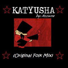 Katyusha (Original Folk Mix)- Azzurro